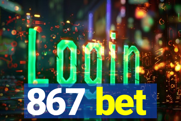 867 bet